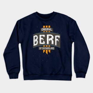 Original Berf of Chicagoland Crewneck Sweatshirt